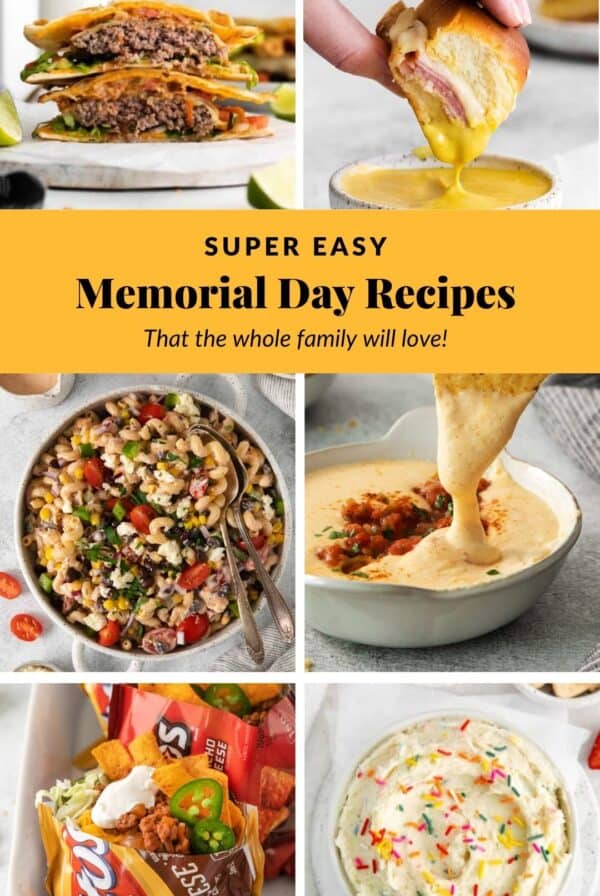 Collage of easy Memorial Day recipes including quesadilla burgers, ham and cheese sliders, Mexican pasta salad, cottage cheese queso, walking tacos, and funfetti dip